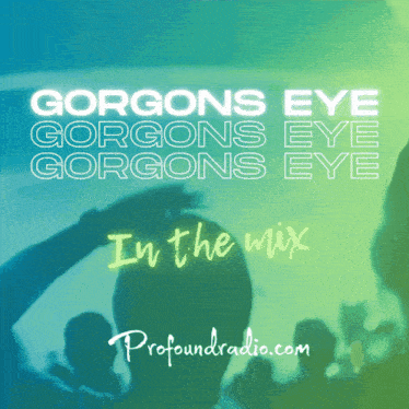 Profound Profoundradio GIF - Profound Profoundradio Gorgons Eye GIFs