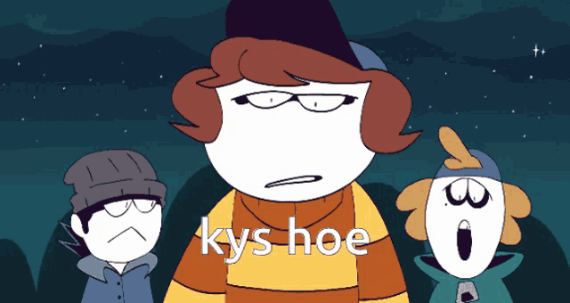 three cartoon characters are standing next to each other and one of them says " kys hoe "