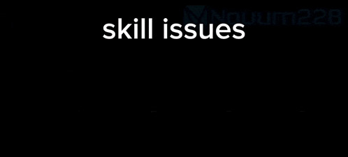 a screenshot of a video game with the words skill issues at the top