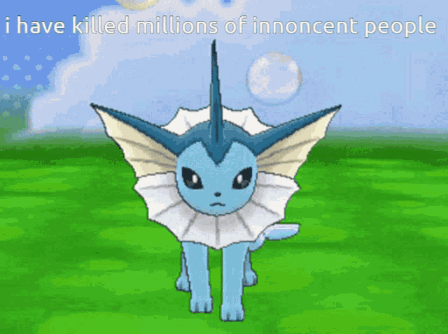 a picture of a pokemon with the words i have killed millions of innocent people