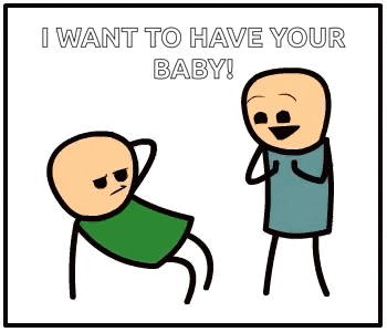 a cartoon of a man and a baby with the words `` i want to have your baby ! ''