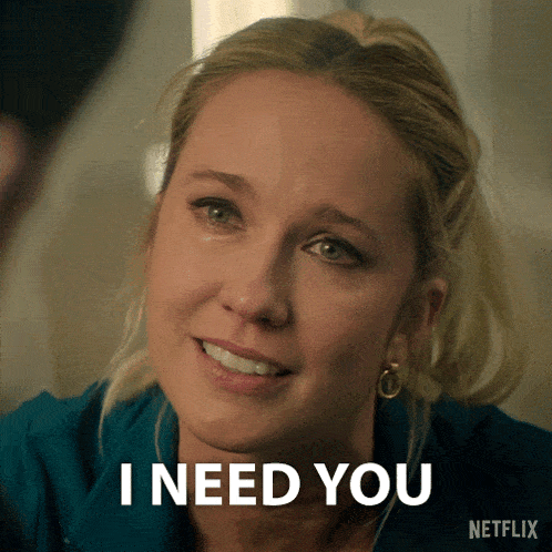 a woman says " i need you " in front of a netflix logo