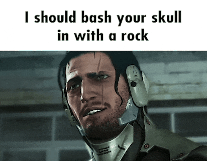 a man in a helmet with the words i should bash your skull in with a rock