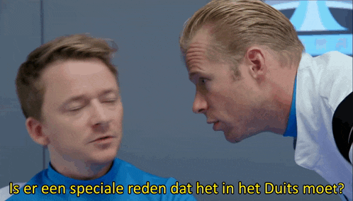 two men are looking at each other with the words is er een speciale reden dat het in het duits moet
