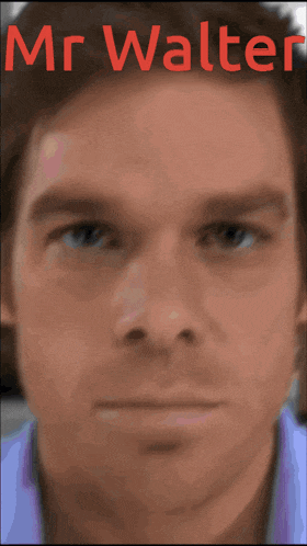 a close up of a man 's face with the name mr. walter written above it
