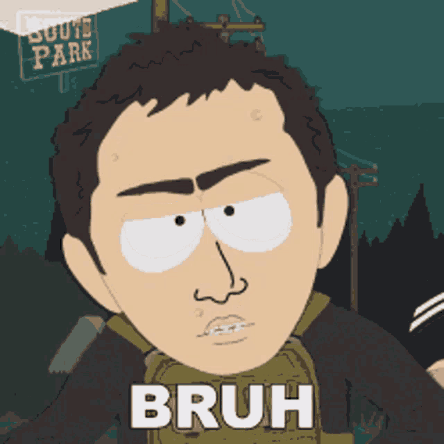 a south park character says bruh in front of a sign that says south park