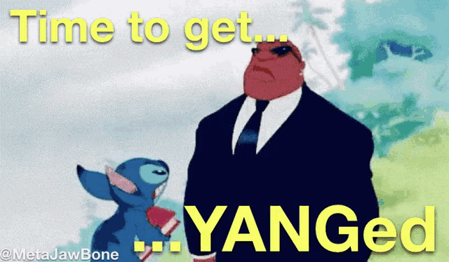 a cartoon of a man in a suit and tie standing next to a stitch with the words time to get ... yanged