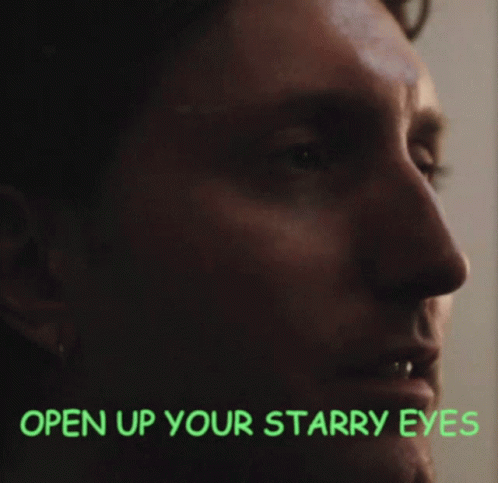 Open Up Your Starry Eyes Open It GIF - Open Up Your Starry Eyes Open It Open Your Eyes GIFs