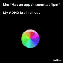 a rainbow colored circle with the words `` me has an appointment at 4pm my adhd brain all day ''