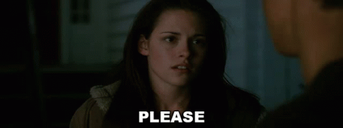 Please Bella Swan GIF - Please Bella Swan Kristen Stewart GIFs