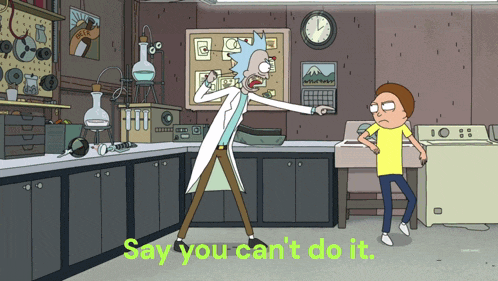 a cartoon of rick and morty with the words say you can 't do it below them
