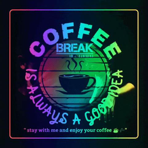 a coffee break is always a good idea