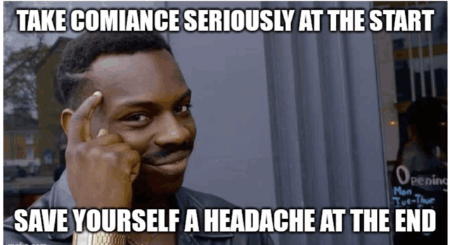 a man with his finger on his forehead and the words take comiance seriously at the start save yourself a headache