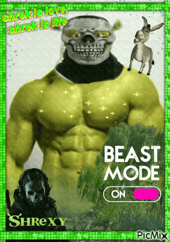 shrek is love shrek is life shrek is beast mode