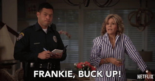 Frankie Buck Up GIF - Frankie Buck Up Grace GIFs