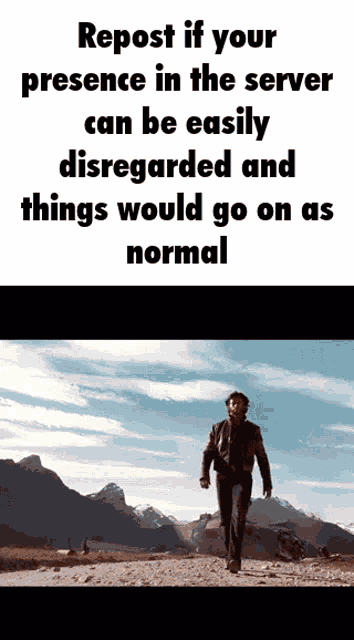 a man walking on a dirt road with the words repost if your presence in the server