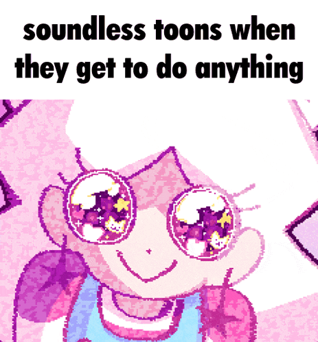 soundless toons when they get to do anything written over a pixelated image of a girl