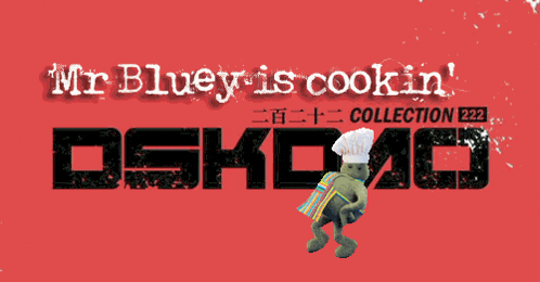 a poster that says mr bluey is cookin oskomo