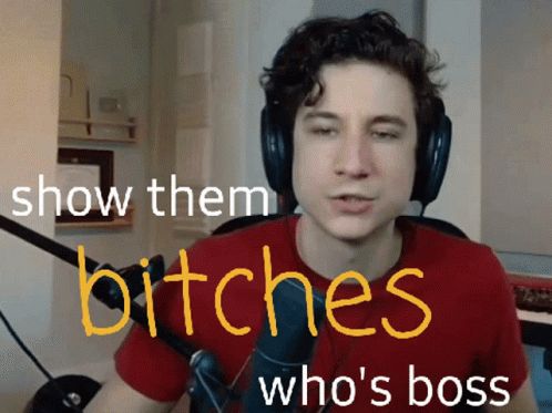 Boss Show Them Whos Boss GIF - Boss Show Them Whos Boss Bitches GIFs