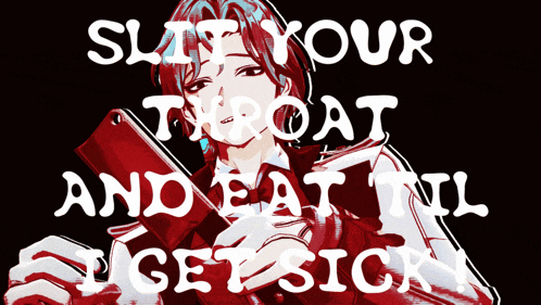 a poster that says slit your throat and eat til i get sick