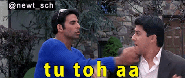 two men are having a conversation with the words tu toh aa