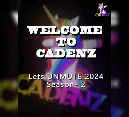 a poster that says welcome to cadenz lets unmute 2024