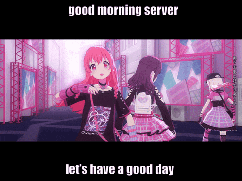 two anime girls are standing next to each other with the words good morning server let 's have a good day