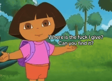 a cartoon of dora the explorer says " where is the fuck i give can you find it "