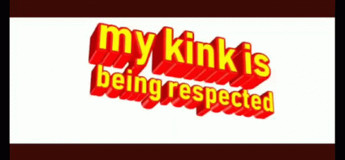 Kink My Kink Is Being Respect GIF - Kink My Kink Is Being Respect Logo GIFs