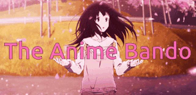 a picture of a girl with the words " the anime bando " on it