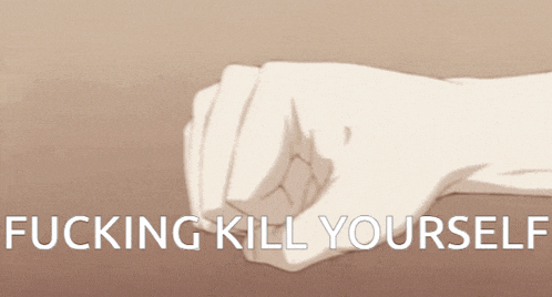 a fist with the words " fucking kill yourself " on it
