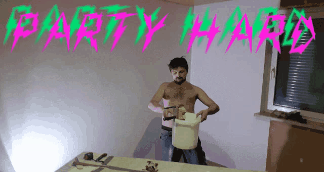 a shirtless man is standing in front of a wall with the words party hard on it