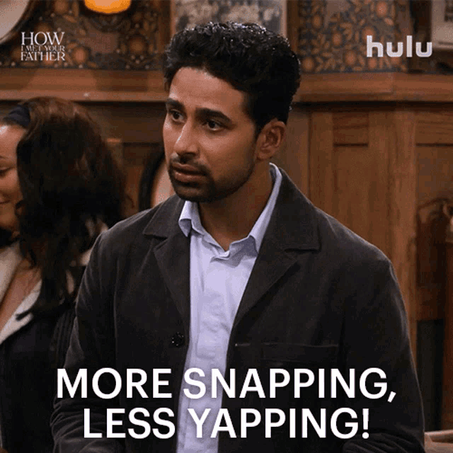 More Snapping Less Yapping Sid GIF - More Snapping Less Yapping Sid How I Met Your Father GIFs