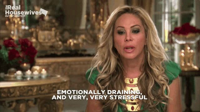 a woman says emotionally draining and very , very stressful