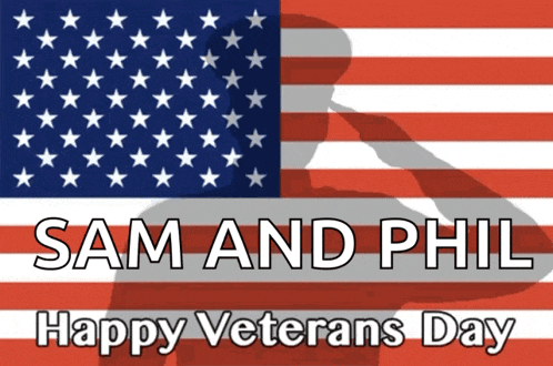 a poster for sam and phil happy veterans day with an american flag in the background