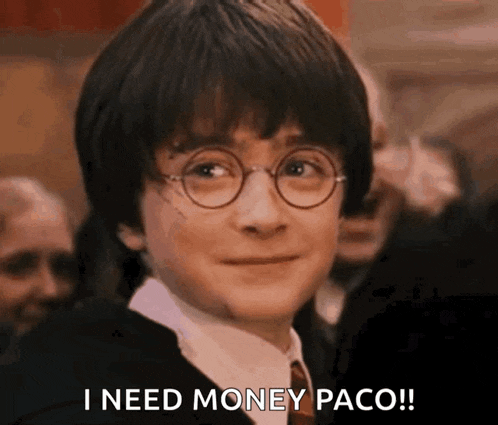 harry potter is wearing glasses and a suit and tie and says i need money paco !