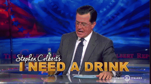 Stephen Needs A Drink GIF