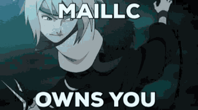 a picture of a man with the words maillc owns you on it