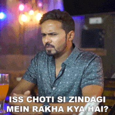Iss Choti Si Zindagi Mein Rakha Kya Hai Chauhan Vines GIF