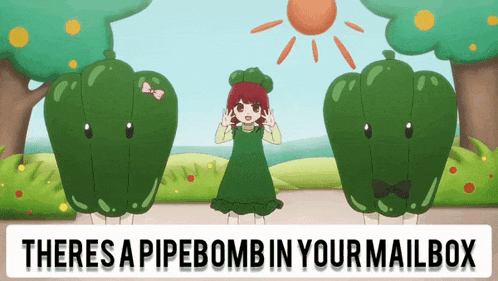 there is a pipebomb in your mailbox written on the bottom