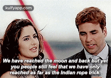 We Have Reached The Moon And Back But Yetyou People Still Feel That We Have Onlyreached As Far As The Indian Rope Trick..Gif GIF - We Have Reached The Moon And Back But Yetyou People Still Feel That We Have Onlyreached As Far As The Indian Rope Trick. Happy 11-years-of-namastey-london-ð Hindi GIFs