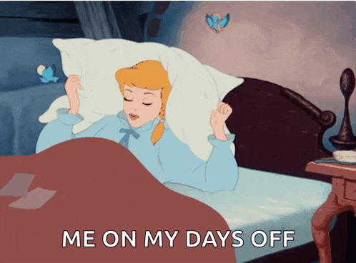 a cartoon of cinderella laying in bed with the words me on my days off above her