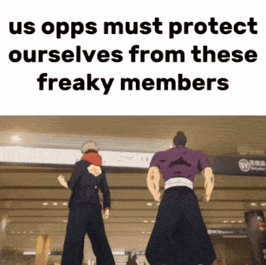 Opps Us Opps Must Protect Ourselves From These Freaky Members GIF - Opps Us Opps Must Protect Ourselves From These Freaky Members GIFs