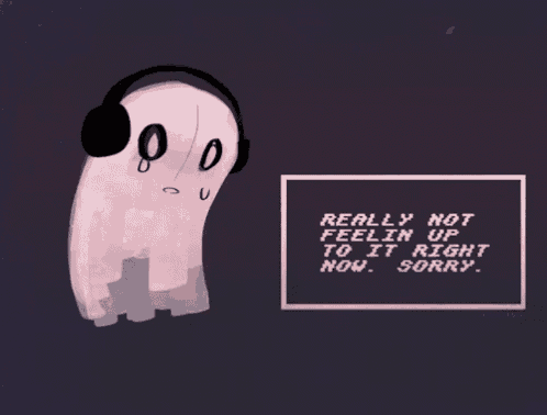 a drawing of a ghost with headphones says really not feelin up to it right now sorry