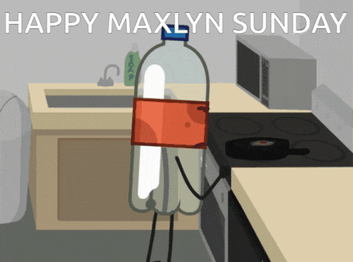 a cartoon of a soda bottle standing in a kitchen with the words happy maxlyn sunday