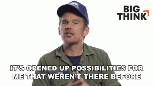 Its Opened Up Possibilities For Me That Werent There Before Ethan Hawke GIF - Its Opened Up Possibilities For Me That Werent There Before Ethan Hawke Big Think GIFs