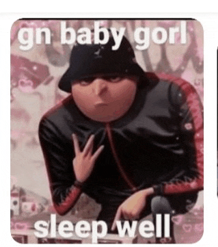 a picture of a despicable me character wearing a bucket hat and saying `` gn baby girl sleep well '' .