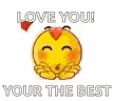 a yellow smiley face with two red hearts on its head and the words `` love you ! your the best '' .