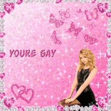 a picture of a woman with the words youre gay written on it