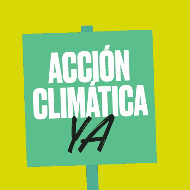 a sign that says accion climatica ya on a green background
